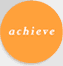 Achieve